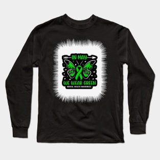 In May We Wear Green Mental Health Awareness Long Sleeve T-Shirt